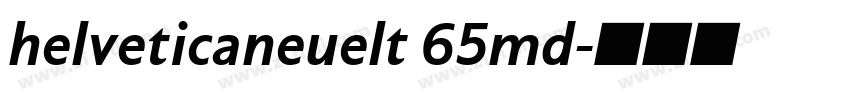 helveticaneuelt 65md字体转换